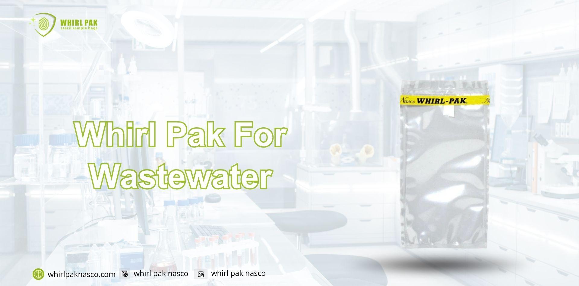 Whirl Pak For Wastewater